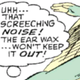 THE EAR WAX!